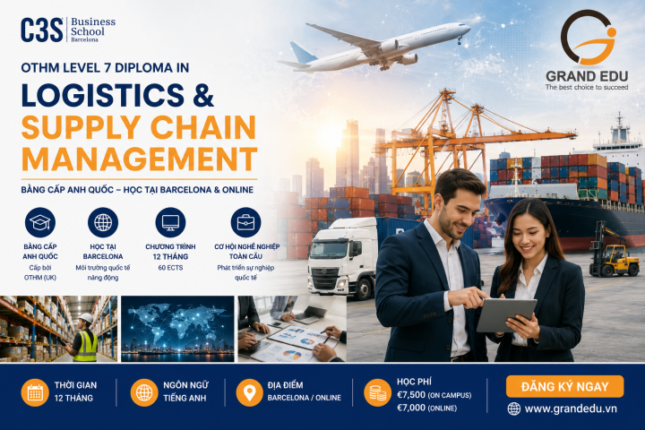OTHM LEVEL 7 DIPLOMA IN LOGISTICS & SUPPLY CHAIN MANAGEMENT – CHƯƠNG TRÌNH SAU ĐẠI HỌC NGÀNH LOGISTICS VÀ QUẢN LÝ CHUỖI CUNG ỨNG TẠI BARCELONA