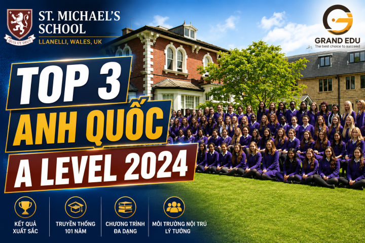ST. MICHAEL'S SCHOOL – TRƯỜNG NỘI TRÚ TOP 3 ANH QUỐC VỀ KẾT QUẢ A LEVEL