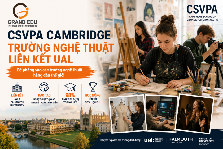 CSVPA CAMBRIDGE: TRƯỜNG NGHỆ THUẬT LIÊN KẾT UAL VỚI 98% SINH VIÊN DỰ BỊ ĐẠI HỌC TỐT NGHIỆP THÀNH CÔNG