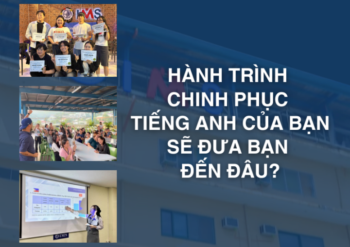 TRẠI HÈ QUỐC TẾ IMS TẠI PHILIPPINES – MÔI TRƯỜNG HỌC TIẾNG ANH CHUYÊN SÂU KẾT HỢP TRẢI NGHIỆM ĐẲNG CẤP