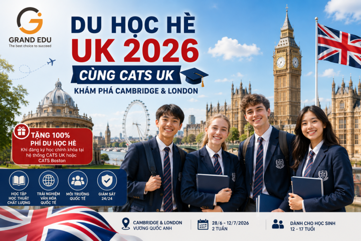 DU HỌC HÈ UK 2026 CÙNG CATS UK: KHÁM PHÁ CAMBRIDGE & LONDON ĐẲNG CẤP QUỐC TẾ